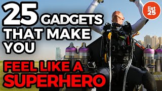 25 Gadgets That Make You Feel Like a Superhero