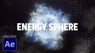 Glowing Energy Sphere | After Effects Tutorial