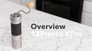 Video Overview | 1Zpresso K-Pro