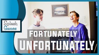 Fortunately, Unfortunately