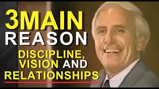 3 Main Reason Discipline, Vision and Relationships   Jim Rohn Motivation