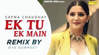 Ek Tu Ek Main Remix Song | Sapna Chaudhary, Bantu Singal | New Haryanvi Dj Remix Song | Sonotek 2020