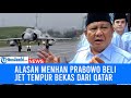 Ini Alasan Menhan Prabowo Subianto Beli Jet Tempur Bekas dari Qatar