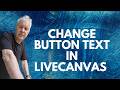 How To Change Button Text In LiveCanvas