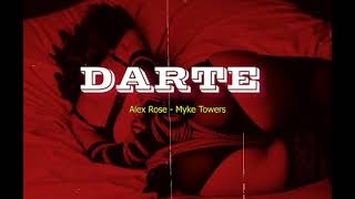 Myke Towers - Alex Rose - Darte (VIDEO LETRAS)