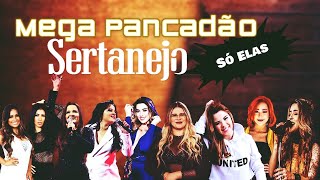 Mega Pancadão Sertanejo | Eletronejo | Sertanejo Remix | Especial Só Elas 02