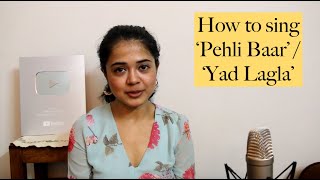 How to Sing 'Pehli Baar' / 'Yad Lagla' | Learn a Song | Chandrani's Online Music Class