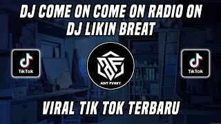 DJ LIKIN BREAT COME ON COME ON SOUND 𝖈𝖎𝖗🦎& RIZKI SZ VIRAL TIK TOK TERBARU 2022