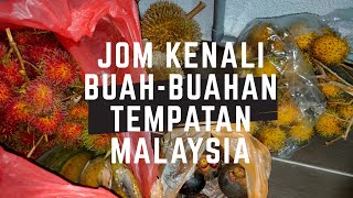 Jom kenali buah-buahan tempatan Malaysia