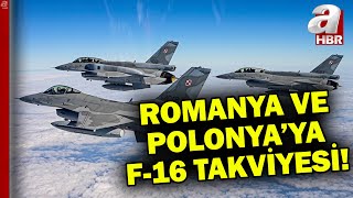 Romanya ve Polonya'ya F-16 takviyesi! Rusya'ya karşı hamle | A Haber