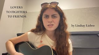 Lovers to Fighters to Friends - Lindsay Liebro (unreleased)