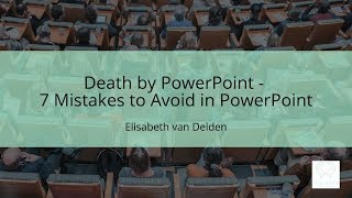 Death by Powerpoint - 7 Mistakes to avoid in PowerPoint