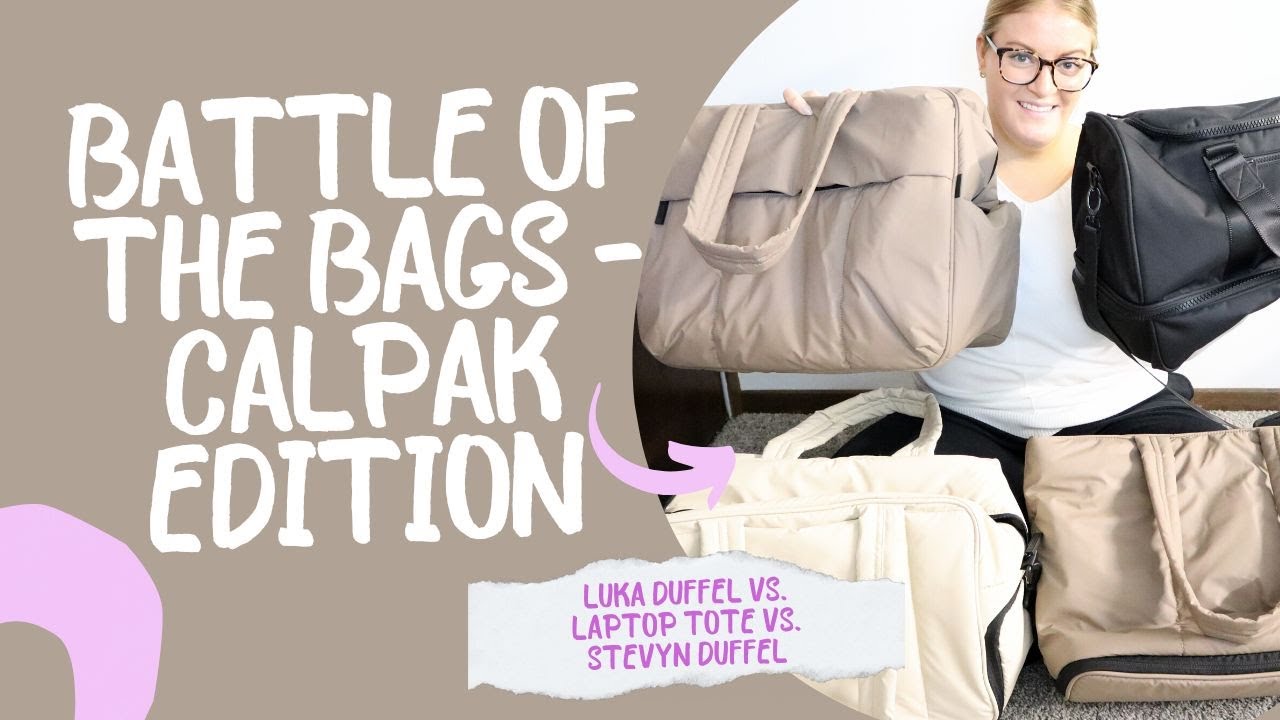 Calpak Battle Of The Bags | Luka Duffel Vs Large Duffel Vs Laptop Tote ...