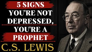 If You Notice These 5 SIGNS, You're Not Depressed, You're a Prophet | C.S Lewis Sermons