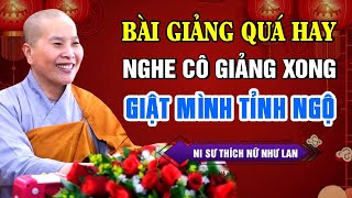 19.01.2025 Bài Giảng Quá Hay Nghe Cô Giảng Xong Giật Mình Tỉnh Ngộ | Sư Cô Thích Nữ Như Lan