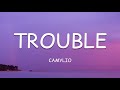 Camylio - trouble (Lyrics)🎵