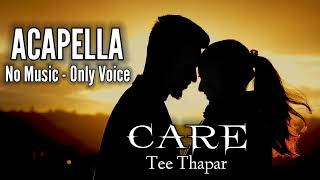 [ACAPELLA] Care - Tee Thapar | Mxrci | Karan Thabal | iCan Films | New punjabi song 2022