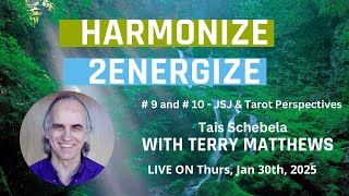 Terry Matthews & Tais Schebela - # 9 and 10 - JSJ & Tarot  Perspectives -Thu Jan 30th, 2025