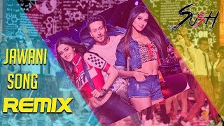 The Jawaani Song 2019 Remix Dj Sush | Student Of The Year 2