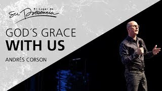Sermons 2018 | God´s Grace With Us - Andrés Corson  | !Audacious Church, Manchester UK