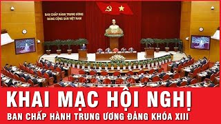 Những hình ảnh khai mạc Hội nghị Trung ương Đảng khóa XIII | Tin nhanh