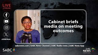 Cabinet briefs media on meeting outcomes