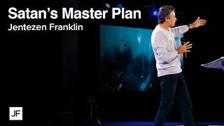 Satan's Master Plan | Jentezen Franklin