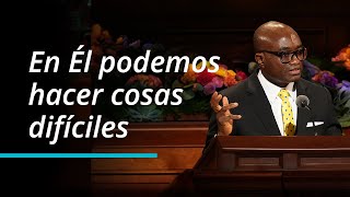 En Él podemos hacer cosas difíciles | Isaac K. Morrison | Conferencia General de Octubre de 2022