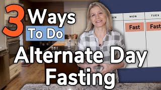 3 Ways to Do Alternate Day Fasting