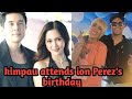 KIMPAU ATTENDS ION PEREZ'S BIRTHDAY CELEBRATION