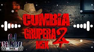 Cumbia Grupera Mix 2 By dj chaco 502  bonitas epocas
