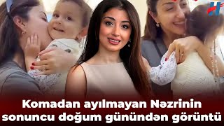 Komadan ayılmayan Nəzrinin qızı ilə son görüntüləri