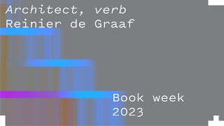 Architect, Werkwoord - Reinier de Graaf