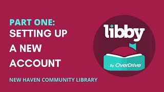 Libby Tutorial (Part 1): Setting Up a New Account