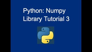 40. Python: NumPy Library Tutorial (3)