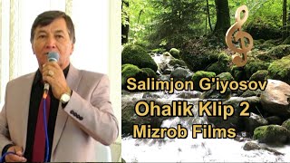 Salimjon G'iyosov - Ohalik_Klip 2_HD_720_Mizrob Films Production