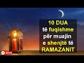 10 DUA te fuqishme per muajin e shenjte te Ramazanit