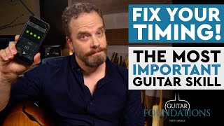 How to Work on Your Guitar Timing - 10 Guitar Foundations