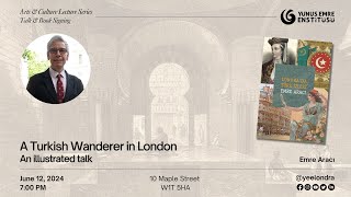 Talk | A Turkish Wanderer in London | Dr Emre Aracı