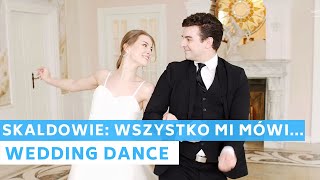 Skaldowie - Wszystko mi mówi, że mnie ktoś pokochał| Wedding Dance Online Choreography | First Dance