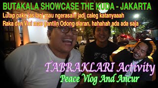 Tabraklari Activity Episode 31 | Butakala Showcase The Kuda - Jakarta