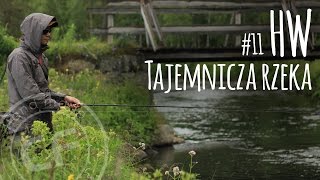 #11 Historie wędkarskie - opowieści dziwnej treści - Tajemnicza rzeka