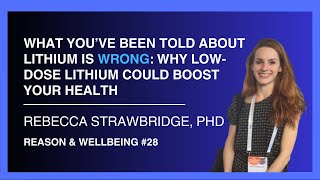 Lithium and Mood, Cognition, and Longevity — Dr Rebecca Strawbridge | Reason & Wellbeing 28