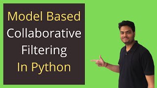 Model Based Collaborative filtering in Python | collaborative filtering in python