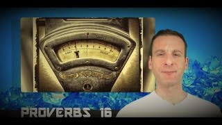 Proverbs Chapter 16 Summary and What God Wants From Us