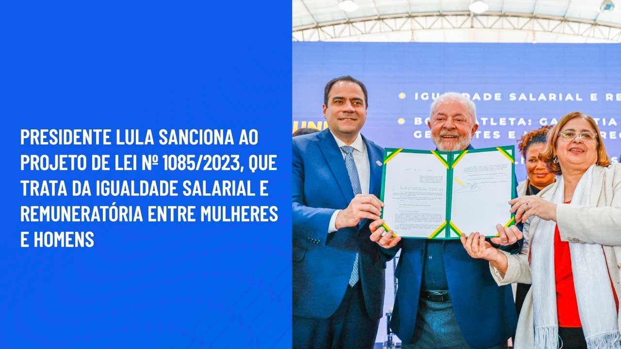 Presidente Lula Sanciona Ao Projeto De Lei Que Trata Da Igualdade ...