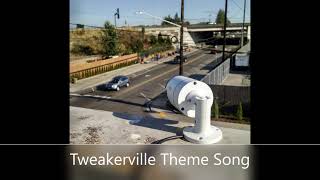 Tweakerville Theme Song