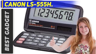 The Best Calculators - Canon LS-555H Review