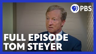 Tom Steyer | Full Episode 11.16.18 | Firing Line with Margaret Hoover | PBS