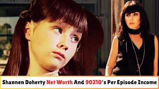 Shannen Doherty net worth 2024 | She earned $17,500 per episode during the early days of '90210'